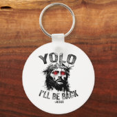 Yolo I’ll Be Byck Jesus Resurrection Christians Fu キーホルダー (正面)