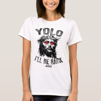 Yolo I’ll Be Byck Jesus Resurrection Christians Fu Tシャツ