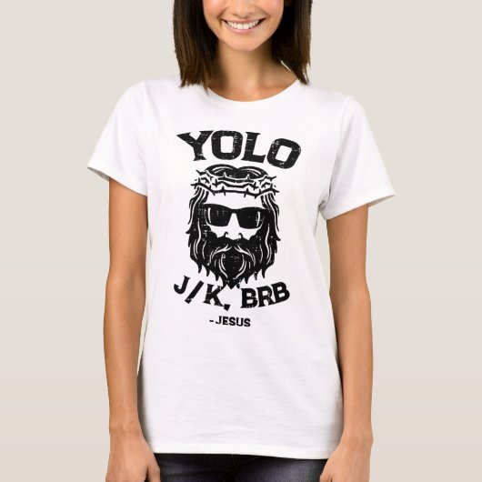Yolo Jk Brb Jesus Funny Easter Day Ressurection Ch Tシャツ (正面)