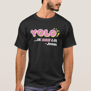 YOLO JK BRB LOLイエス・キリスト教の復活 Tシャツ