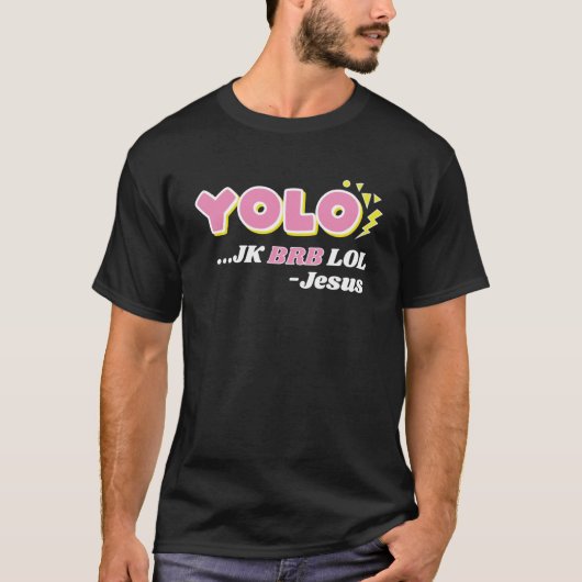 YOLO JK BRB LOLイエス・キリスト教の復活 Tシャツ (正面)