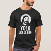 YOLO JK LOL BRBイースターミームイエスキリスト文字T Tシャツ (正面)