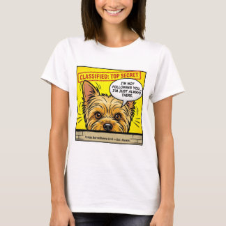 Yorkie Classified Top Secret I'm Not Following You Tシャツ