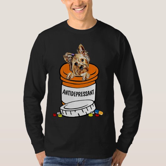 Yorkshire Terrier Antidepressant , Anti Depressant Tシャツ (正面)