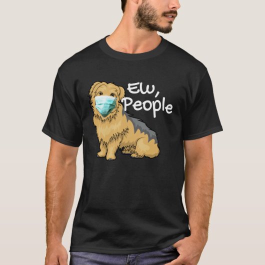Yorkshire Terrier Dog with Mask  Yorkie Ew People Tシャツ (正面)
