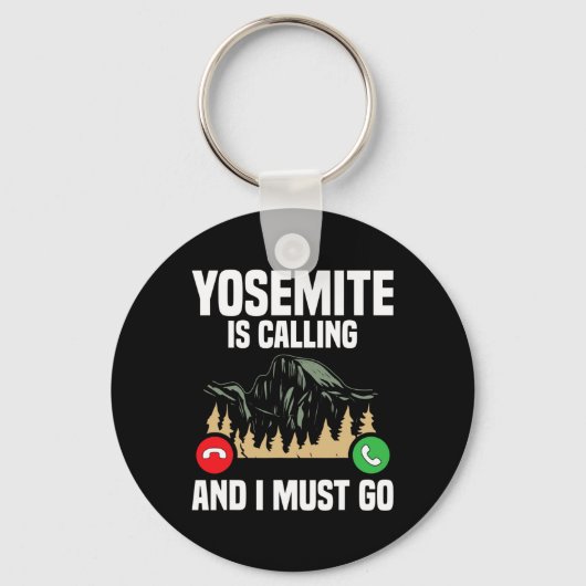 Yosemite Is Calling I Must Go Vacation National Pa キーホルダー (正面)