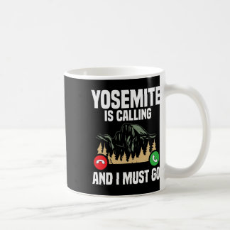 Yosemite Is Calling I Must Go Vacation National Pa コーヒーマグカップ