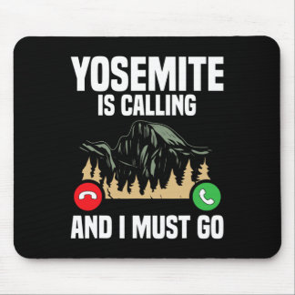 Yosemite Is Calling I Must Go Vacation National Pa マウスパッド