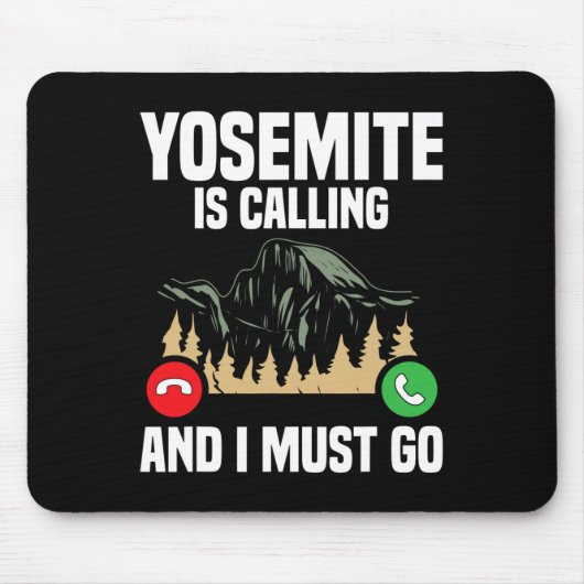 Yosemite Is Calling I Must Go Vacation National Pa マウスパッド (正面)