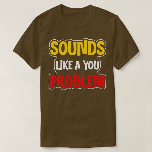 Youの問題のように聞こえる Tシャツ (デザイン正面)