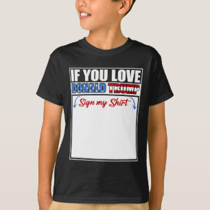 You もし Love Donald Trump My Shirt 1 Tシャツ