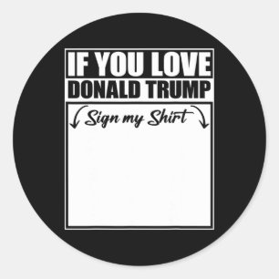 You もし Love Donald Trump My Shirt 2 ラウンドシール
