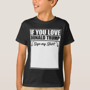 You もし Love Donald Trump My Shirt 2 Tシャツ