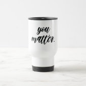 You モダン Matter 前向き Motivation引用文 トラベルマグ (中央)