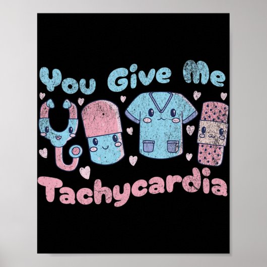 You 与え Me TachycardiaおもしろいICUナース看護かわいい ポスター (正面)