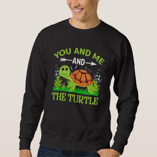 You And Me And The Turtle スウェットシャツ (正面)