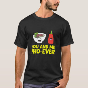 You And Me Pho EverラーメンPhoスープ Tシャツ