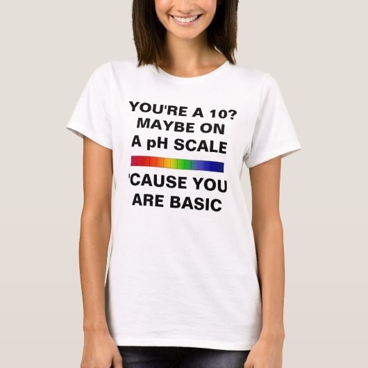 YOU ARE A 10 JUST ON PH SCALE Tシャツ (正面)