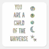 You are a child of the universe  スクエアシール (正面)