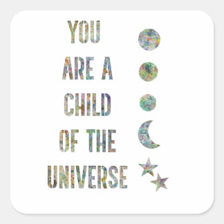 You are a child of the universe スクエアシール
