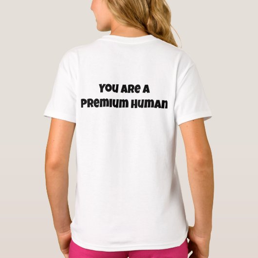 You are a Premium Human  Tシャツ (裏面)