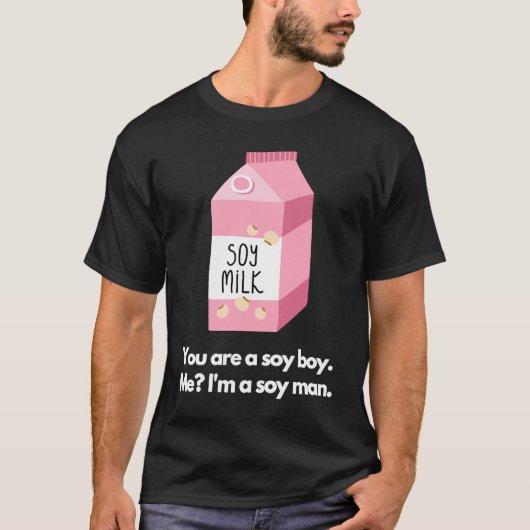 You are a soy boy Me I'm a soy man Tシャツ (正面)