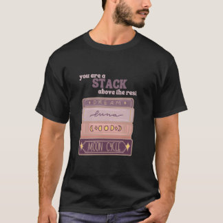 You Are A Stack Above The Rest Book Reader Lunar M Tシャツ