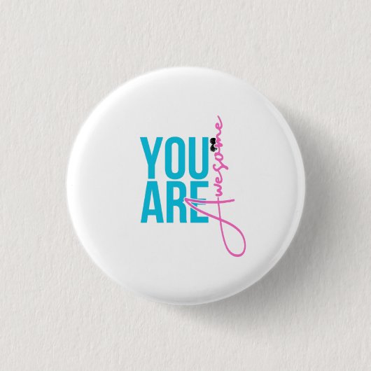 You Are Awesome – Motivational badge 缶バッジ (正面)