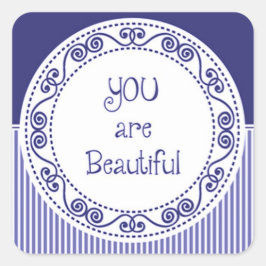 You are beautiful Blue Stickers スクエアシール