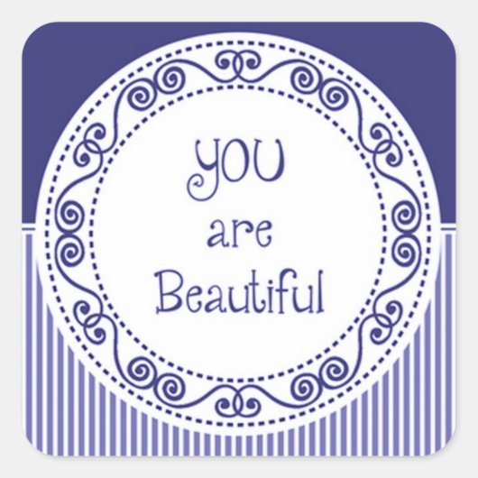 You are beautiful Blue Stickers スクエアシール (正面)