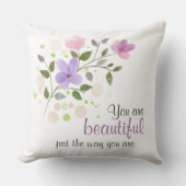 You Are Beautiful Just the Way You Are Quote クッション (正面)