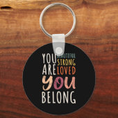 You Are Beautiful Loved Strong You Belong Motivati キーホルダー (正面)