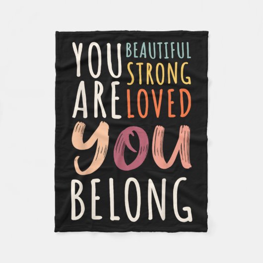 You Are Beautiful Loved Strong You Belong Motivati フリースブランケット (正面)