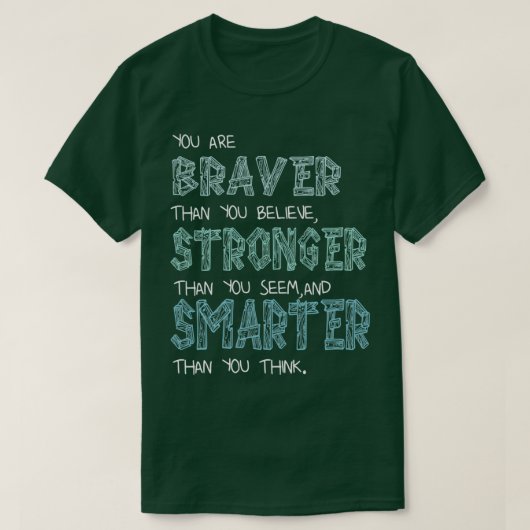 You are Braver Stronger Smarter 2 Tシャツ (デザイン正面)