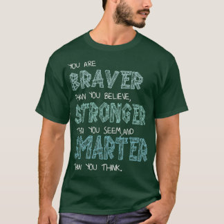 You are Braver Stronger Smarter 2 Tシャツ
