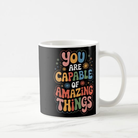 You Are Capable Of Amazing Things  コーヒーマグカップ (右)
