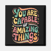 You Are Capable Of Amazing Things  マグネット (正面)