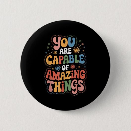 You Are Capable Of Amazing Things  缶バッジ (正面)