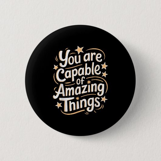 You Are Capable Of Amazing Things  缶バッジ (正面)