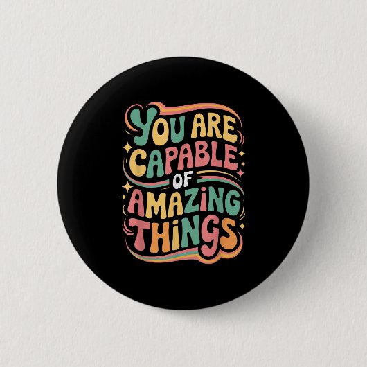 You Are Capable Of Amazing Things 缶バッジ (正面)