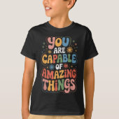 You Are Capable Of Amazing Things Tシャツ (正面)