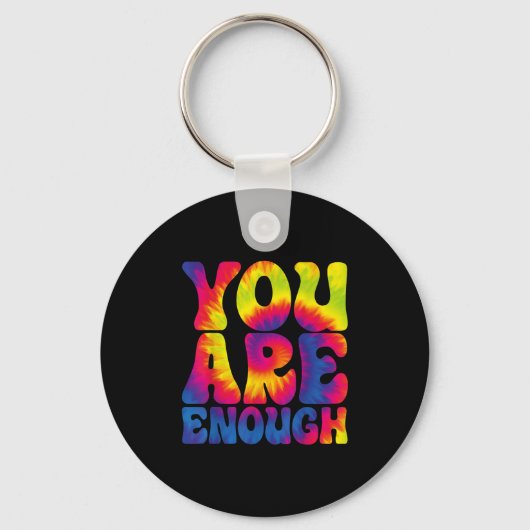 You Are Enough Funny Motivational Tie Dye キーホルダー (正面)