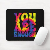 You Are Enough Funny Motivational Tie Dye  マウスパッド (マウス)