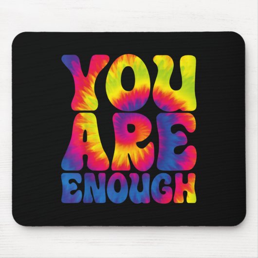 You Are Enough Funny Motivational Tie Dye  マウスパッド (正面)