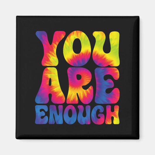 You Are Enough Funny Motivational Tie Dye  マグネット (正面)