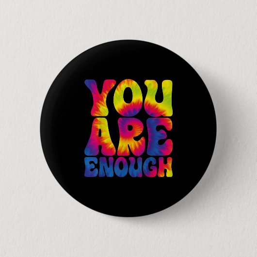 You Are Enough Funny Motivational Tie Dye  缶バッジ (正面)