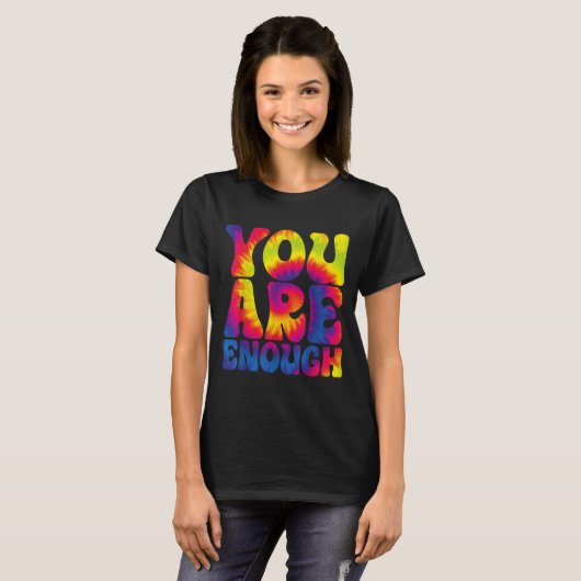 You Are Enough Funny Motivational Tie Dye Tシャツ (正面フル)