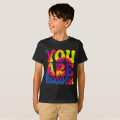 You Are Enough Funny Motivational Tie Dye  Tシャツ (正面フル)