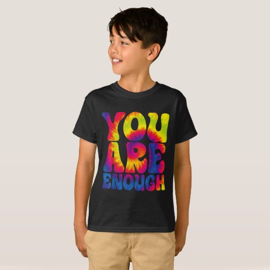 You Are Enough Funny Motivational Tie Dye Tシャツ (正面フル)