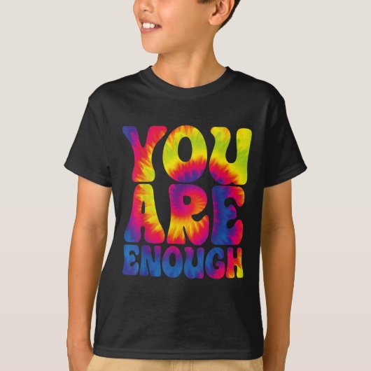 You Are Enough Funny Motivational Tie Dye  Tシャツ (正面)